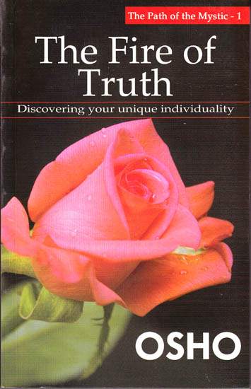 The Fire of Truth - Discovering your Unique Individuality