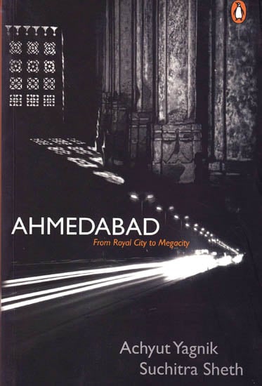 Ahmedabad – From Royal City to Megacity