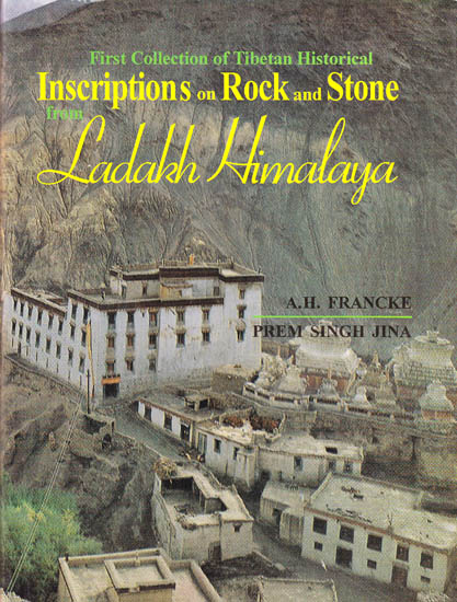 First Collection of Tibetan Historical Inscriptions on Rock and Stone Ladakh Himalaya
