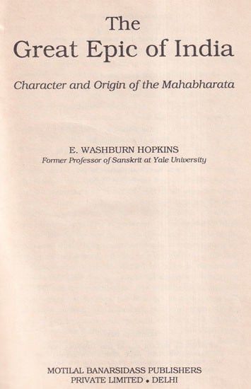 The Great Epic of India (Character and Origin of the Mahabharata)