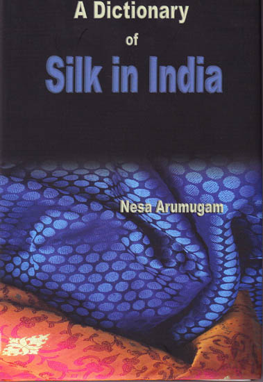A Dictionary of Silk in India