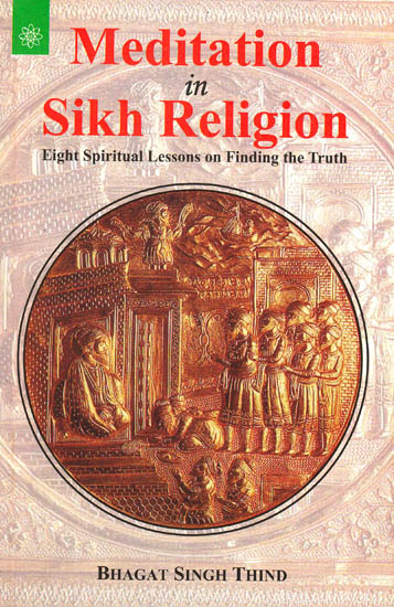 Meditation in Sikh Religion (Eight Spiritual Lesson on Finding the Truth)