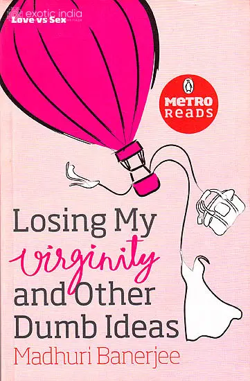 Losing My Virginity and Other Dumb Ideas