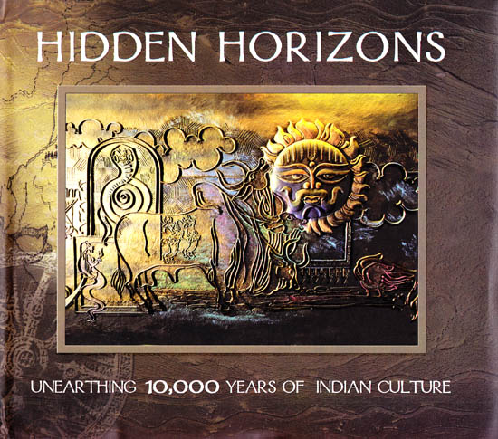 Hidden Horizons – Unearthing 10,000 Years of Indian Culture