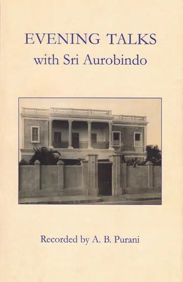 Evening Talks with Sri Aurobindo