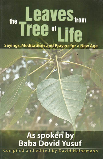 Leaves from the Tree of Life: Sayings, Meditations and Prayers for a New Age (As Spoken by Baba Dovid Yusuf)