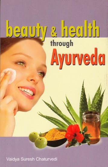 Beauty and Health Through Ayurveda