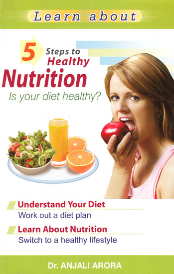 Learn About: 5 Steps to Healthy Nutrition - Is Your Diet Healthy?