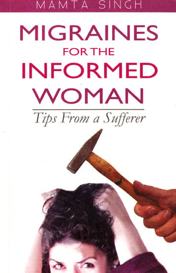 Migraines for the Informed Woman: Tips From a Sufferer
