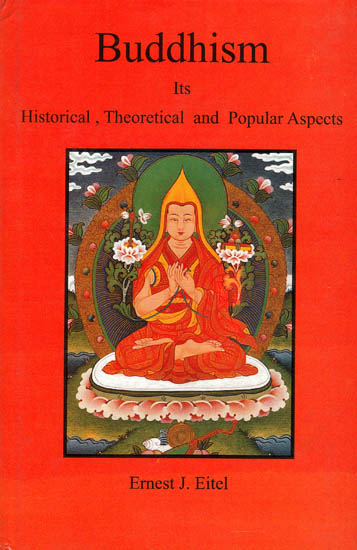 Buddhism: Its Historical, Theoretical and Popular Aspects