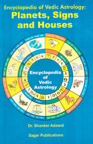 Encyclopedia of Vedic Astrology: Planets, Signs and Houses