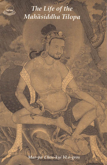 The Life of the Mahasiddha Tilopa