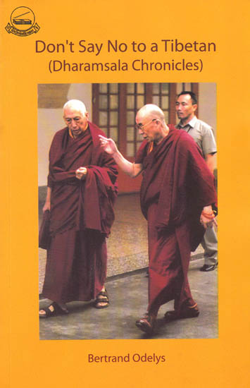 Don’t Say No to a Tibetan (Dharamsala Chronicles)