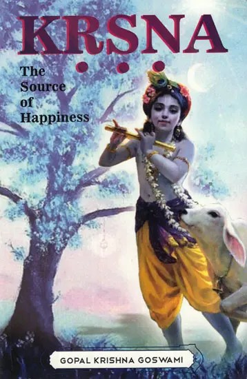 Krsna: The Source of Happiness