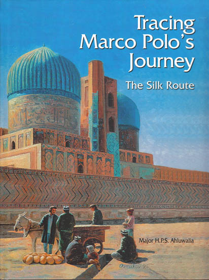 Tracing Marco Polo’s Journey – The Silk Route