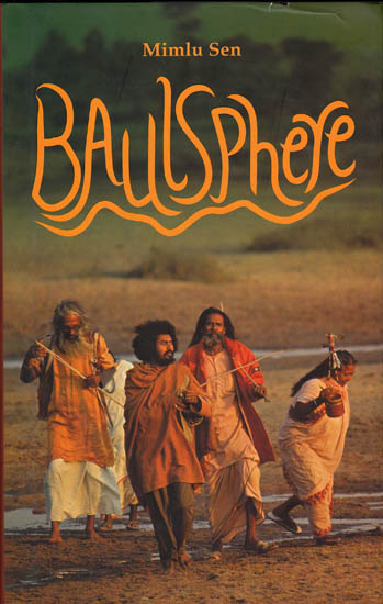 Baulsphere – My Travels with the Wandering Bards of Bengal