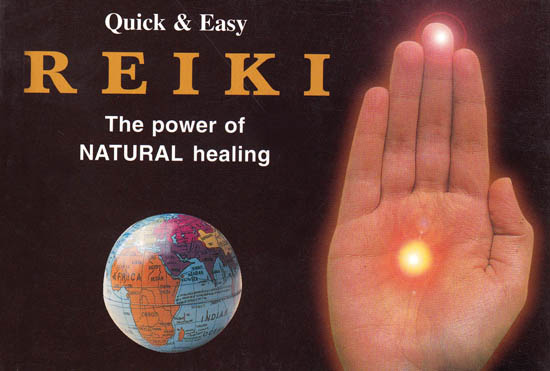 Quick and Easy Reiki ? The Power of Natural Healing