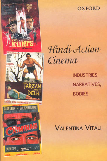 Hindi Action Cinema (Industries, Narratives and Bodies)
