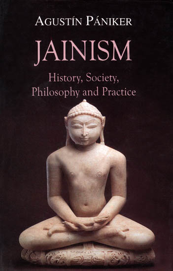 Jainism: History, Society, Philosophy and Practice