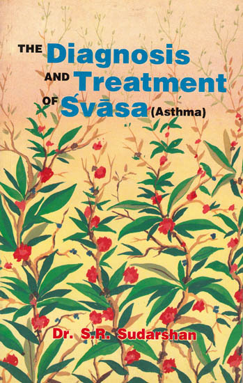 The Diagnosis and Treatment of Svasa (Asthma)