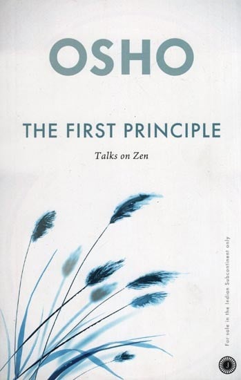 The First Principle: Talks on Zen