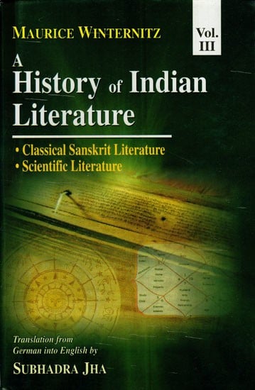 History of Indian Literature (Volume III): Classical Sanskrit Literature and Scientific Literature
