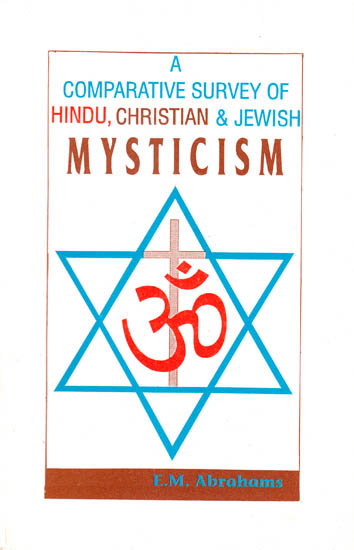 A Comparative Survey of Hindu, Christian and Jewish Mysticism