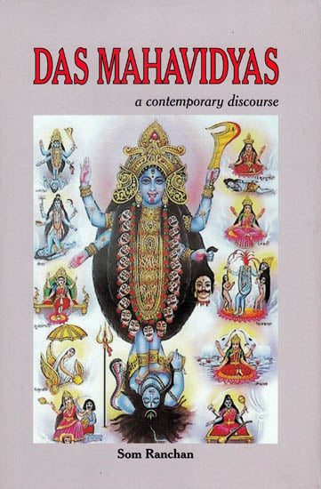 Das Mahavidyas: A Contemporary Discourse on The Ten Mahavidyas