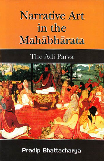 Narrative Art in the Mahabharata – The Adi Parva