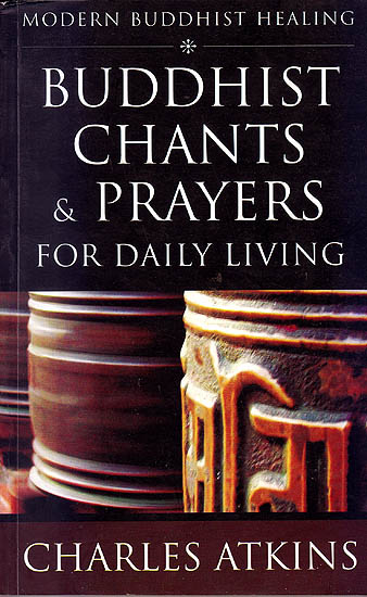 Buddhist Chants and Prayers for Daily Living (Modern Buddhist Healing)