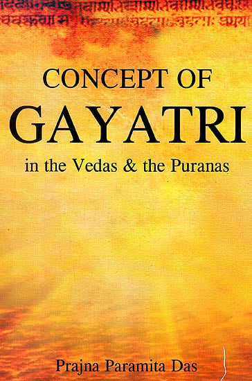 Concept of Gayatri In the Vedas and The Puranas