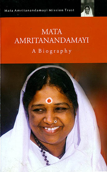 Mata Amritanandamayi : A Biography (Life and Experiences of Devotees)
