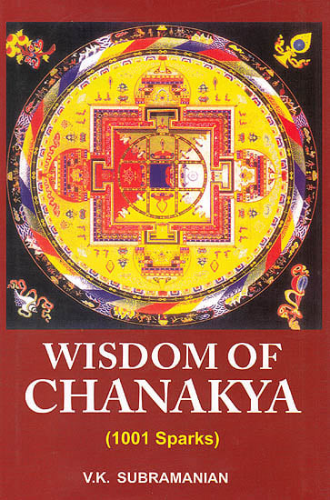 Wisdom of Chanakya (1001 Sparks):  A Book of Quotations