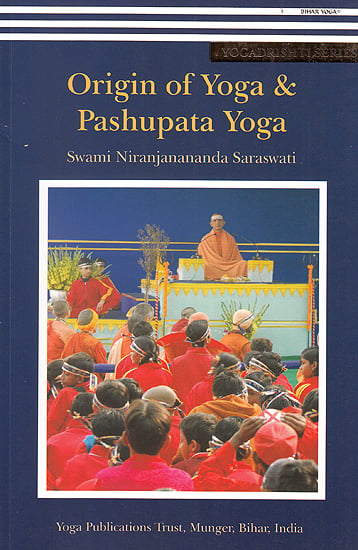 Origin of Yoga and Pashupata Yoga
