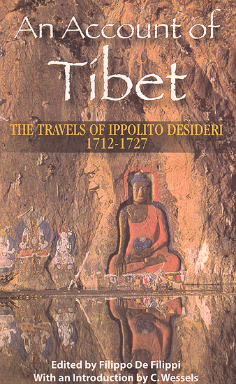 An Account of Tibet: The Travels of Ippolito Desideri 1712-1727