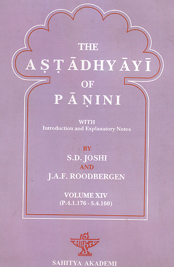 The Astadhyayi of Panini (Vol. XIV) (P.4.1.176-5.4.160) - With Roman