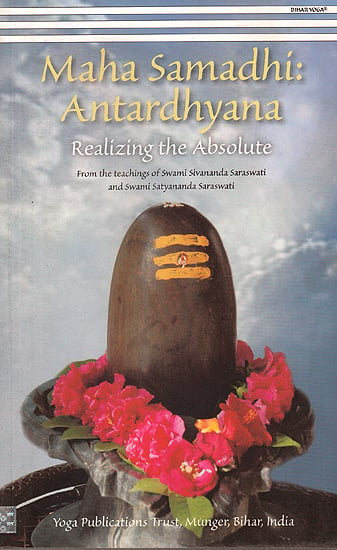 Maha Samadhi: Antardhyana (Realizing the Absolute)