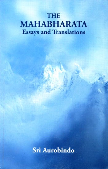The Mahabharata: Essays and Translations by Sri Aurobindo