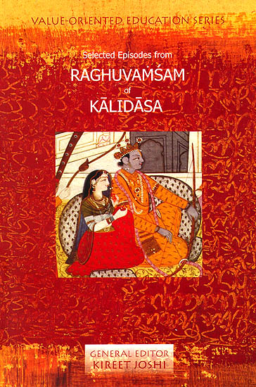 Selected Episodes From Raghuvamsam of Kalidasa