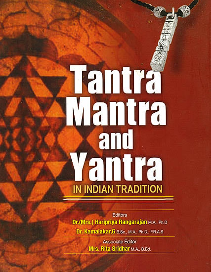 Tantra Mantra and Yantra in Indian Tradition