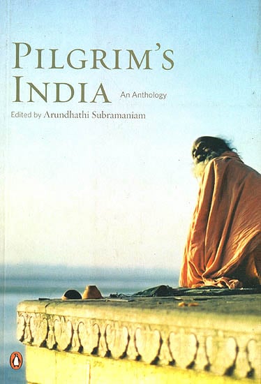 Pilgrim’s India: An Anthology