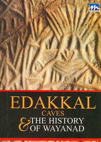 Edakkal Caves and the History of Wayanad