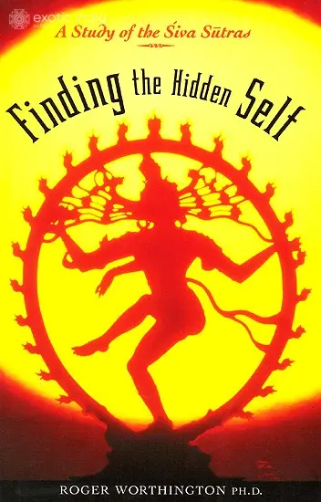 Finding the Hidden Self: A Study of the Siva Sutras