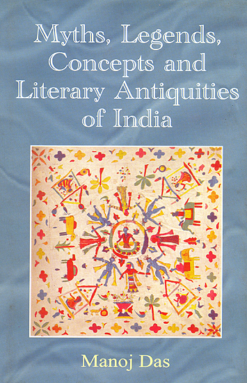 Myths, Legends Concepts and Literary Antiquities of India