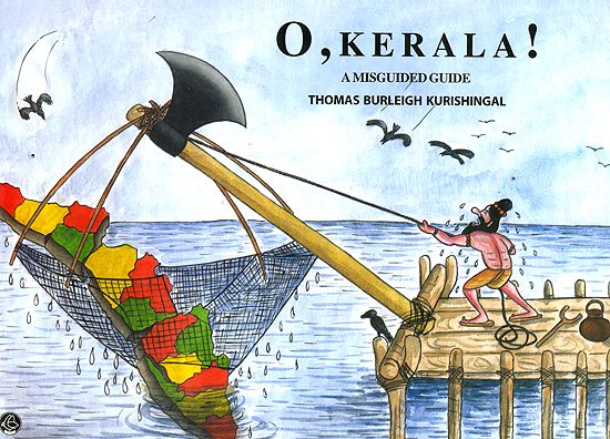 O, Kerala! (A Misguided Guide)