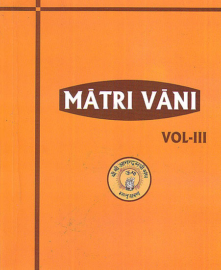 Matri Vani (Volume 3): The Voice of Anandamayi Ma