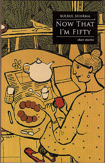 Now That I’ M Fifty (Short Stories by Women)