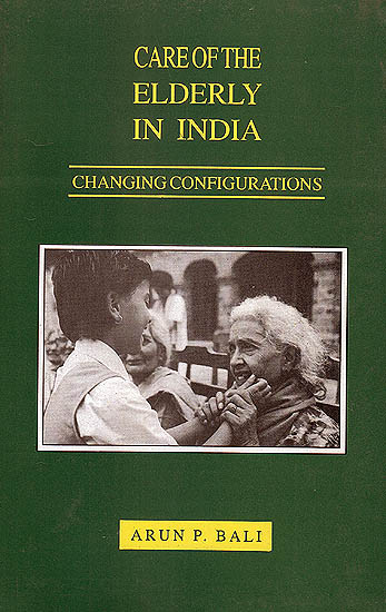 Care of The Elderly In India (Changing Configurarions)