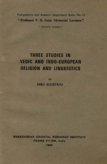 Three Studies in Vedic and Indo-European Religion and Linguistics (A Rare Book)