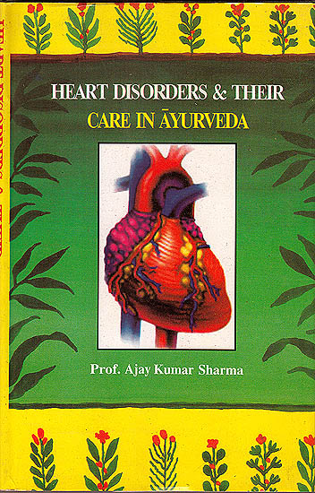 Heart Disorders and Their Care in Ayurveda